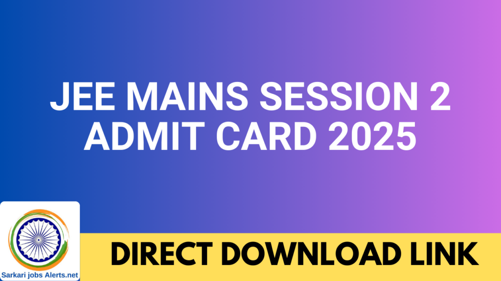 JEE Mains Admit Card 2025